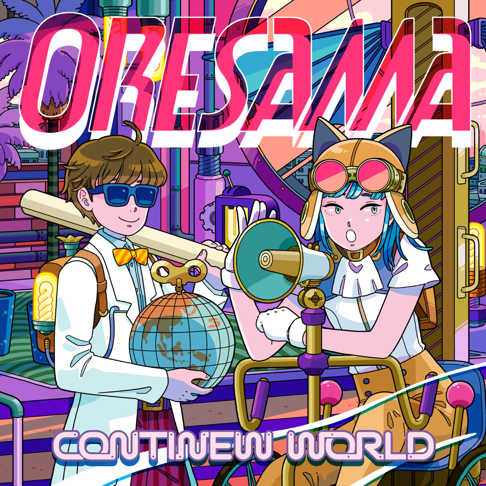 CONTINEW WORLD ｜ ORESAMA OFFICIAL SITE